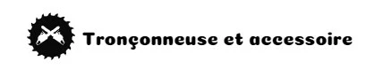 Tronçonneuse et accessoire Soldes 2022